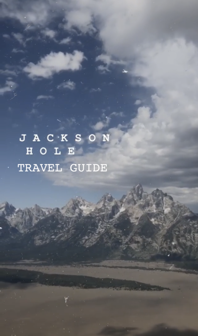 Jackson Hole guide what to do, where to eat and what to pack